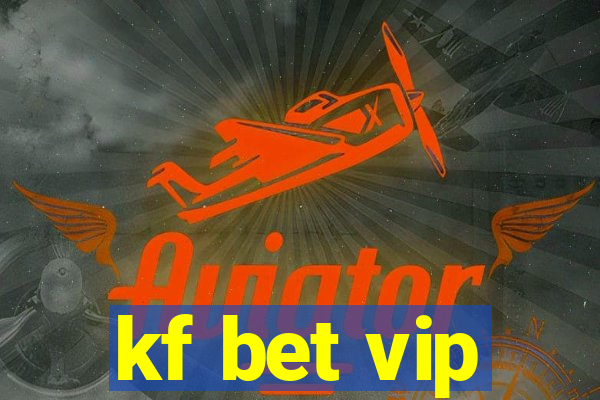 kf bet vip